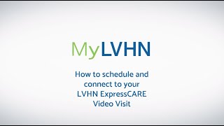 How to Schedule and Connect to Your LVHN ExpressCare Video Visit