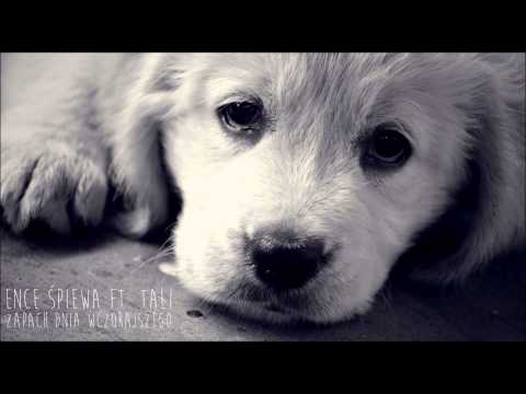Ence Śpiewa - Zapach dnia wczorajszego ft.Tałi (re-record)