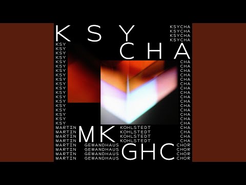Martin Kohlstedt Ksycha Feat Gewandhauschor