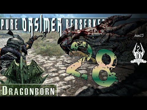 Pure ORSIMER Berserker (28) - DRAGONBORN - Skyrim AE Legendary Survival Playthrough