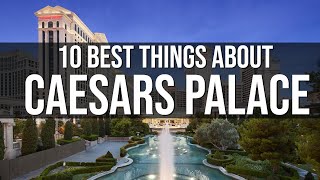 The 10 Best Things About Caesars Palace Las Vegas | Las Vegas Guide