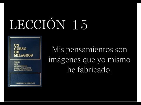 Lección 15 Un Curso de Milagros