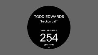 Todd Edwards - Beckon Call (2002 Original Version)