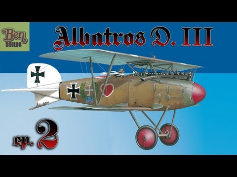 Ben Builds: S6 - Albatros D.III - ep. 2