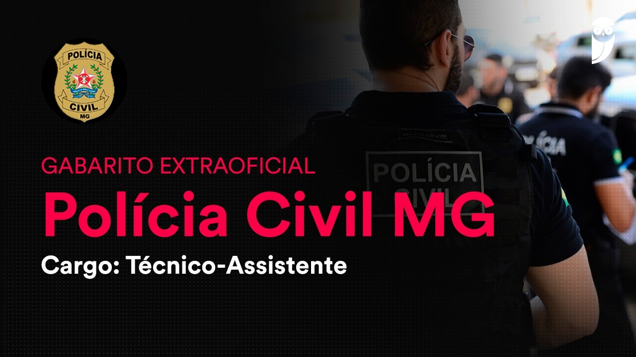 Gabarito Extraoficial Polícia Civil MG – Cargo: Técnico-Assistente