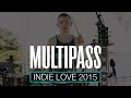 MULTIPASS - Indie Love 2015 