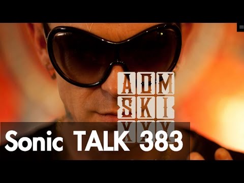 Sonic TALK 383 - Adamski And 3/4 Music