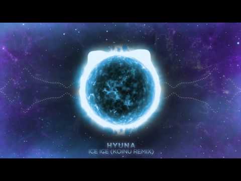Hyuna - Ice Ice (Koinu Remix)