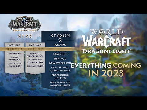 EVERYTHING Coming to Dragonflight in 2023! Complete Roadmap for World of Warcraft