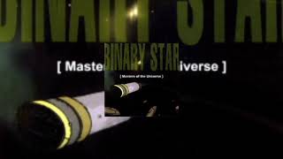 Binary Star - Masters of the Universe
