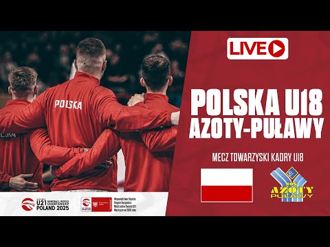Mecz towarzyski: Polska U18 - Azoty-Puławy