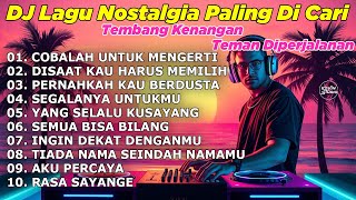 Download lagu DJ LAGU NOSTALGIA PALING DICARI Lagu Kenangan Cocok Di Perjalanan COBALAH UNTUK MENGERTI mp3 Download lagu DJ LAGU NOSTALGIA PALING DICARI Lagu Kenangan Cocok Di Perjalanan COBALAH UNTUK MENGERTI mp3