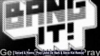 Gerard & Hierro - Pray (John De Mark & Steve Kid Remix)