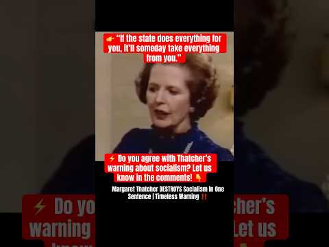Margaret Thatcher DESTROYS Socialism in One Sentence | Timeless Warning