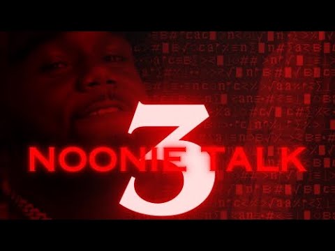 PFB Noonie- Noonie talk 3 (Official music video)