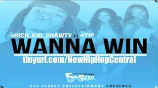 rich kid shawty - wanna win feat ti lyrics new