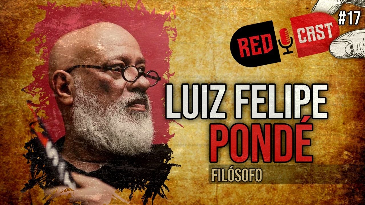 LUIZ FELIPE PONDÉ, FILÓSOFO - REDCAST #17