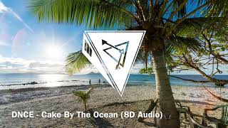 DNCE - Cake By The Ocean (8D Audio)🎧