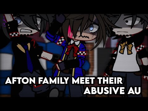 Afton Family Meet Their ABUSIVE AU | Gacha Afton Family | Gacha FNaF | Gacha Club | GCMM | FNaF |