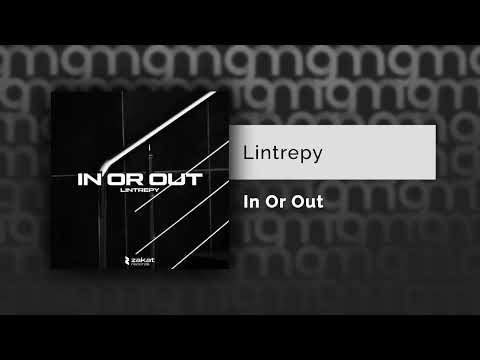 Lintrepy - In Or Out (Официальный релиз) @Gammamusiccom