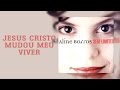 Jesus Cristo Mudou Meu Viver