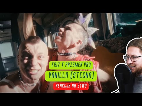 FRIZ X PRZEMEK.PRO "VANILLA (STEGNA)" | REAKCJA NA ŻYWO 🔴