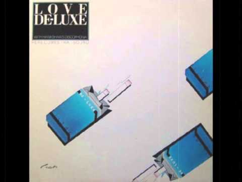 Love De Luxe - Here Comes That Sound Again (Long Version)