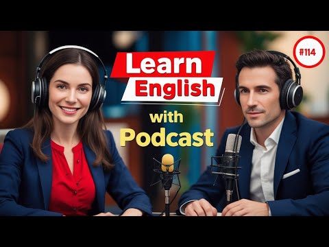 Learn English Fast with the English Learning Podcast  Episode 114