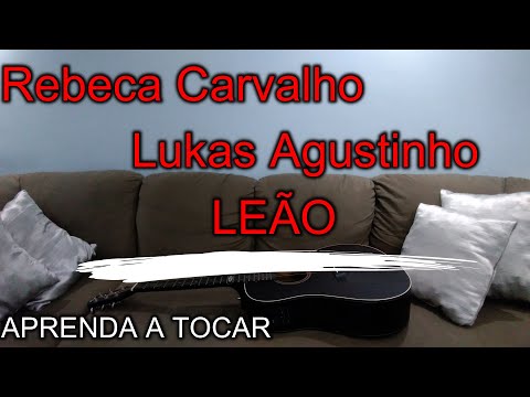 Leão (part. Lukas Agustinho) - Rebeca Carvalho