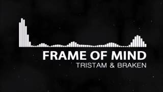 Frame Of Mind - Tristam &amp; Braken