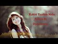 Kabhi Yaadon Me Aau Remix By Dj Anthony
