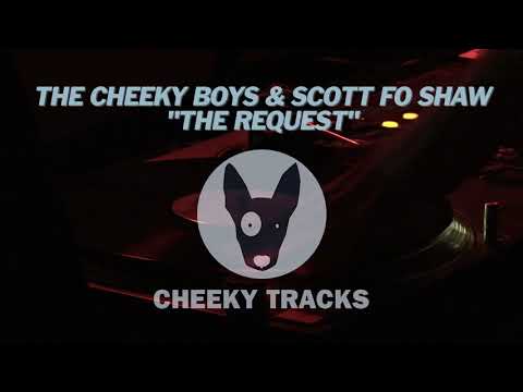 The Cheeky Boys & Scott Fo Shaw - The Request (Cheeky Tracks)