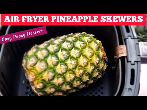 How to Air fry Grilled Pineapple Skewers Recipe Dessert. Easy Air fryer Dessert
