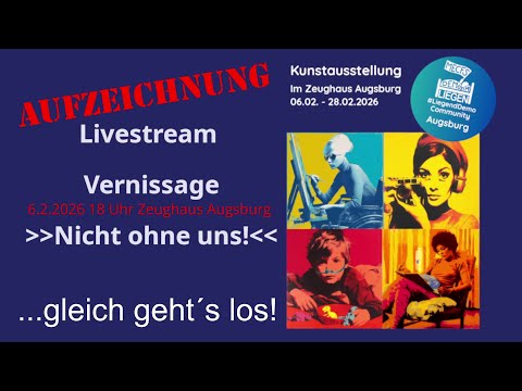 Aufzeichnung der Vernissage Nicht ohne uns!