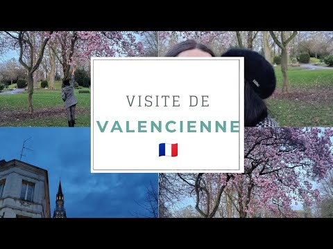 Visite de Valencienne en France, Que faire à Valencienne au printemps?