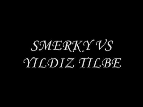 SMERKY VS YILDIZ TILBE