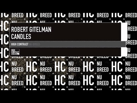 Robert Gitelman - Candles [High Contrast Nu Breed]