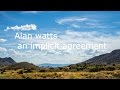Alan watts an implicit agreement
