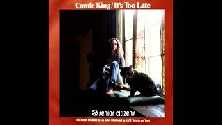 Carole King - It's Too Late (Senior Citizens Mix)