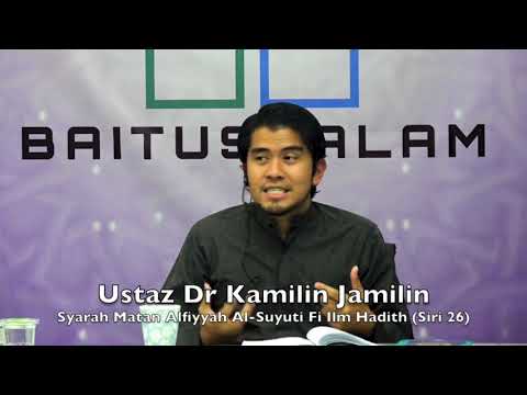 20190220 Ustaz Dr Kamilin Jamilin : Syarah Matan Alfiyyah Al-Suyuti Fi Ilm Hadith (Siri 26)