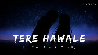 Download lagu Tere Hawale||Slowed Reverb||Laal Singh Chaddha||Arijit Singh & Shilpa Rao mp3 Download lagu Tere Hawale||Slowed Reverb||Laal Singh Chaddha||Arijit Singh & Shilpa Rao mp3