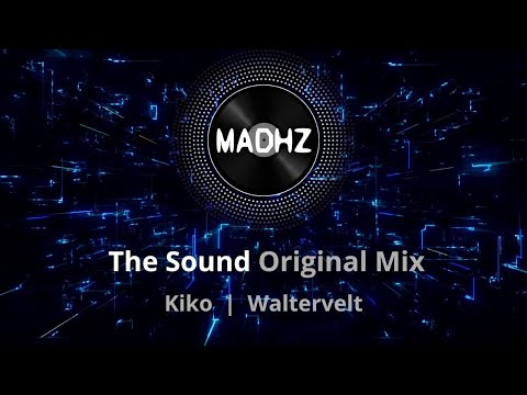 The Sound (Original Mix) | Kiko, Waltervelt