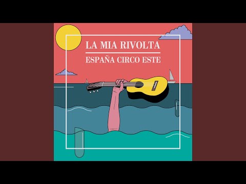 La Mia Rivoluzione - España Circo Este
