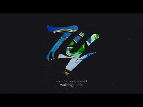 Zemyu - Walking on air (feat. Melissa Heiduk)