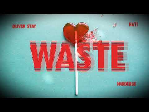 H4rdEdge, Oliver Stay & Hati - Waste