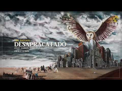The Baggios  - Desapracatado (feat. Gabriel Thomaz e Érika Martins)