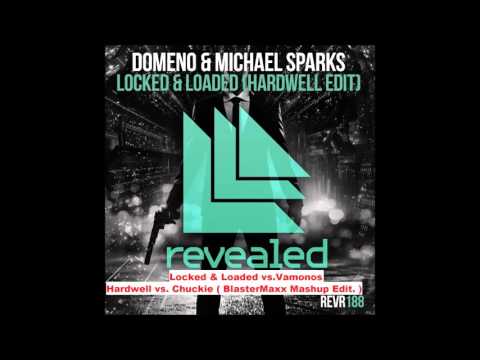 Locked & Loaded vs.Vamonos - Hardwell vs. Chuckie ( BlasterMaxx Mashup Edit. )