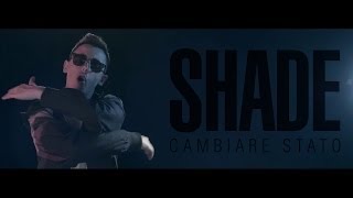 SHADE - CAMBIARE STATO (official street video)