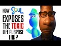 Pixar S Soul Find Your Life Purpose In 8 Minutes