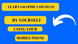HOW TO CREATE GRAPHICS DESIGNS USING YOUR MOBILE PHONE